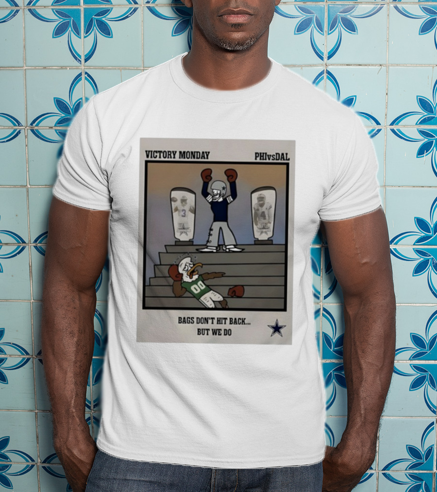 Victory Monday PHIvsDAL Bags Don’t Hit Back But We Do T-Shirt
