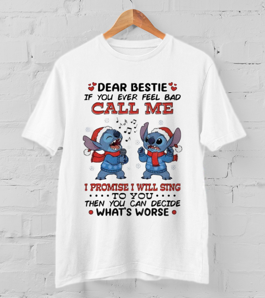 Dear Bestie If You Ever Feel Bad Call Me I Promise I Will Sing To You Then You Can Decide What's Worse Christmas T-Shirt
