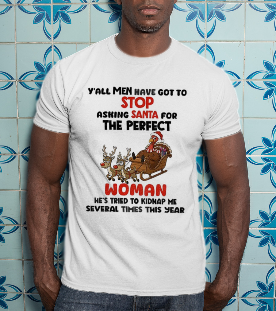 Turkey Stop Santa Perfect Woman Kidnap Christmas Humor T-Shirt