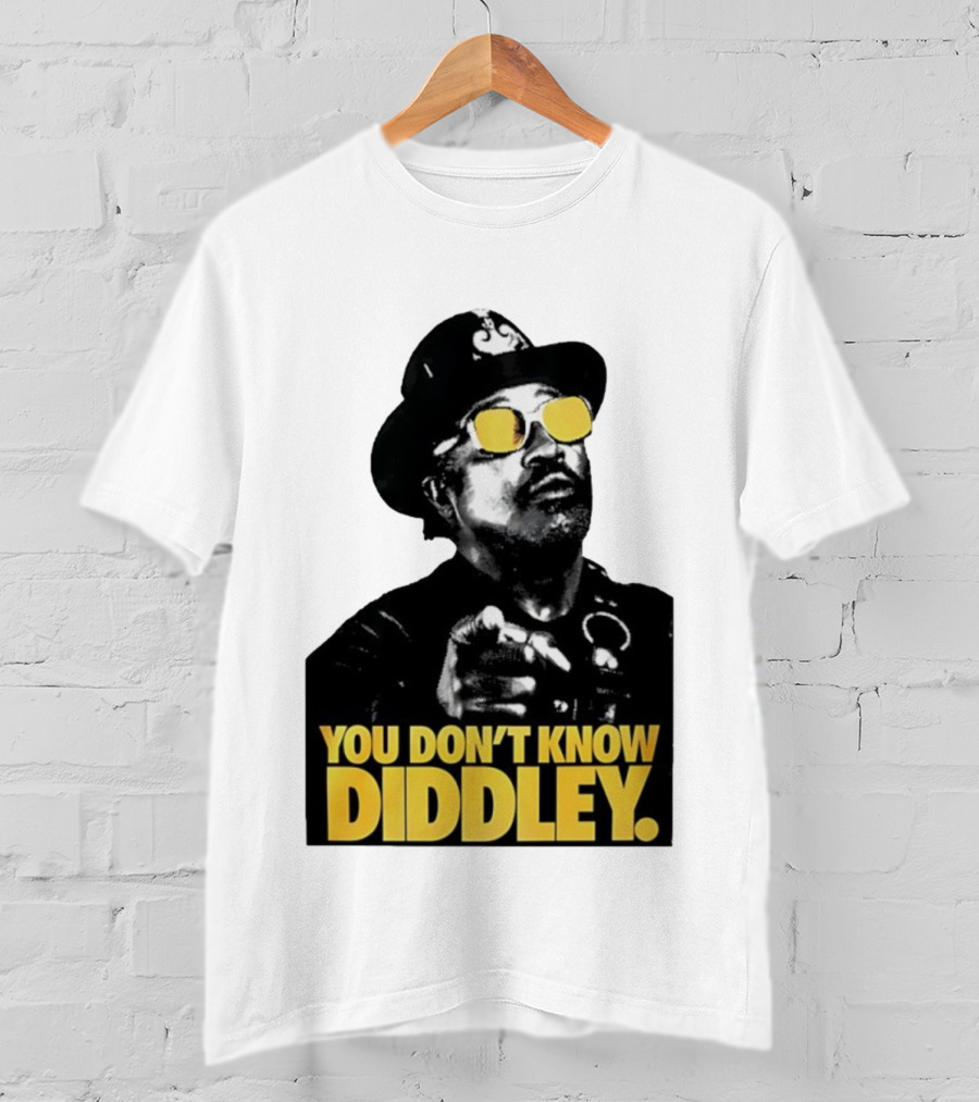 You Don’t Know Diddley Rock And Roll Legend T-Shirt