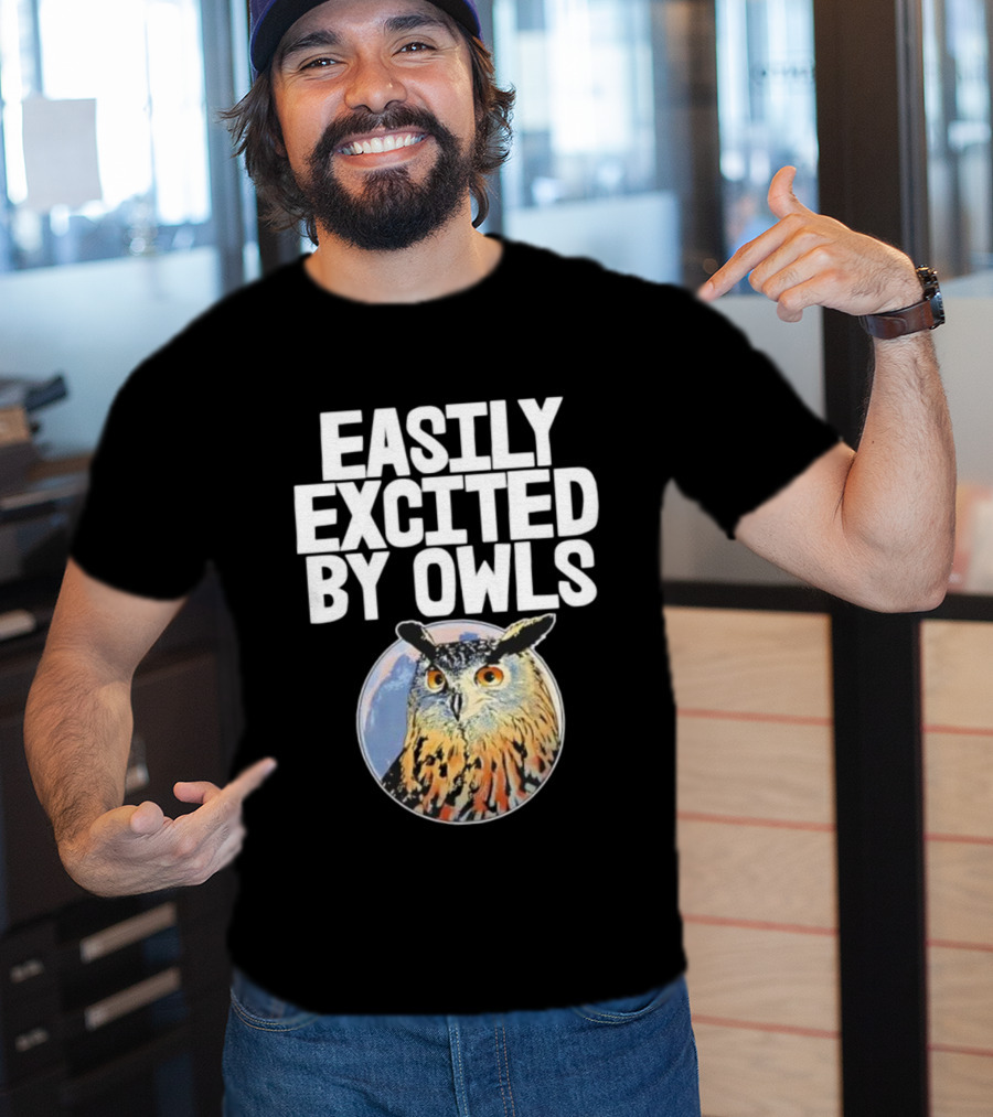 Easily Excited By Owls Bird Enthusiast Funny Owl Art T-Shirt