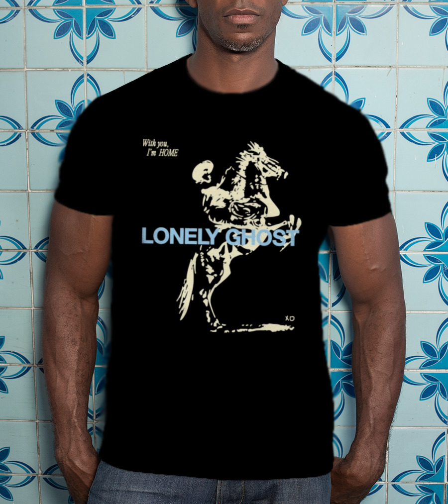 Lonely Ghost With You I'm Home Feel Like Home Comforting Messages T-Shirt