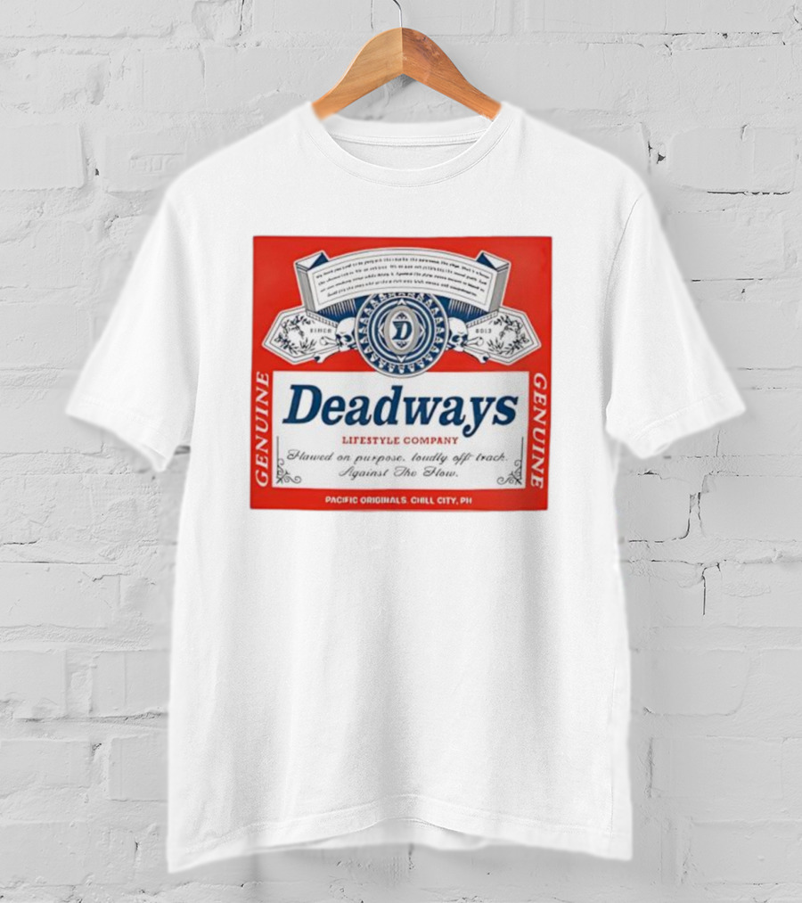 Deadways Pacific Originals Chill City Against The Flow Flawed On Purpose Loudly Off Track T-Shirt