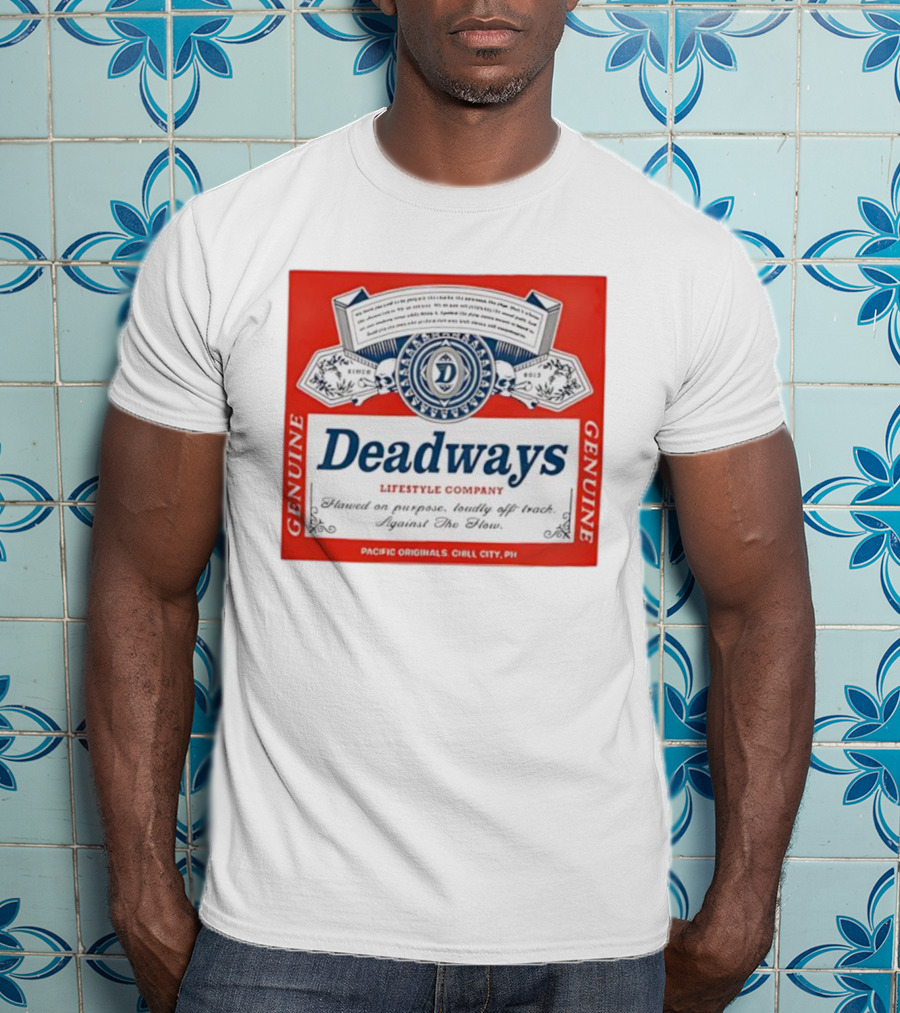 Deadways Pacific Originals Chill City Against The Flow Flawed On Purpose Loudly Off Track T-Shirt