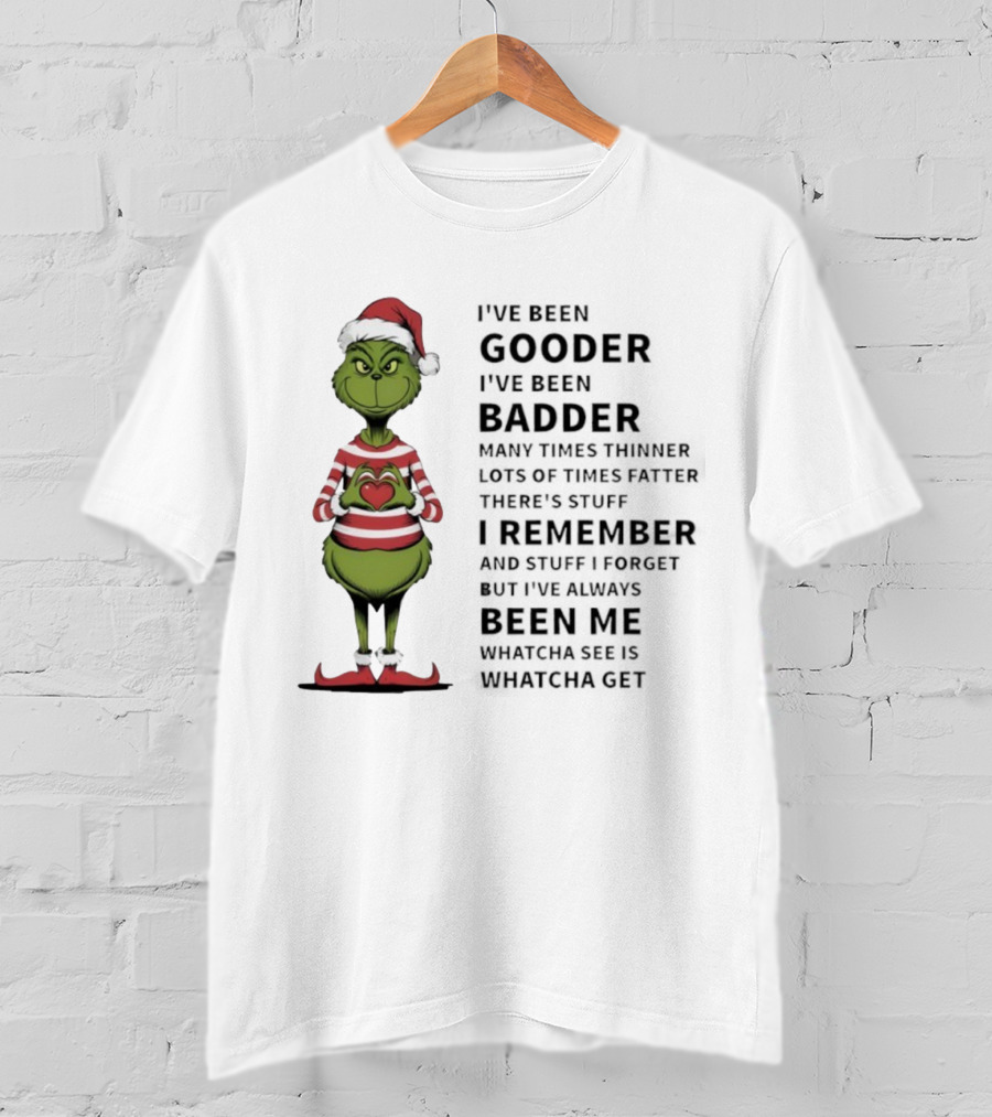 Grinch Santa I’ve Been Gooder Badder Times Thinner Christmas T-Shirt