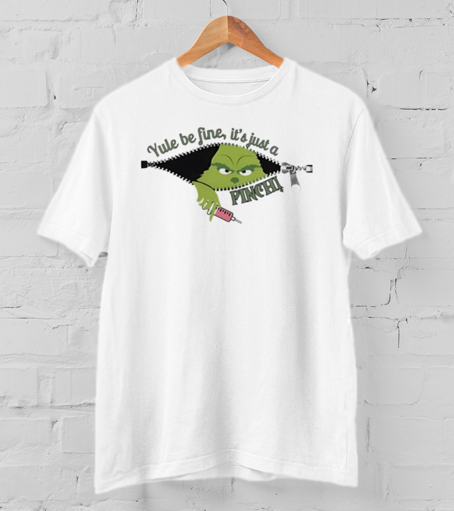 Grinch Yule Be Fine It's Just A Pinch Nurse With Syringe And Handcuffs T-Shirt