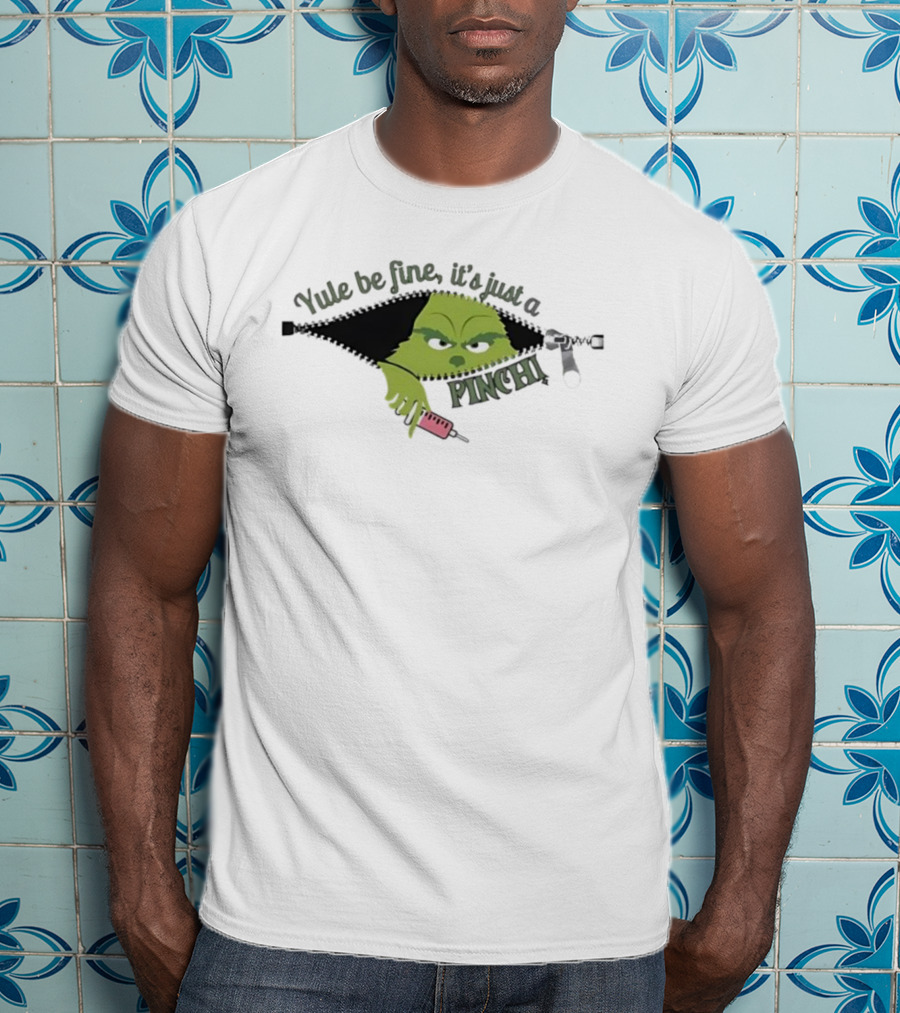 Grinch Yule Be Fine It's Just A Pinch Nurse With Syringe And Handcuffs T-Shirt