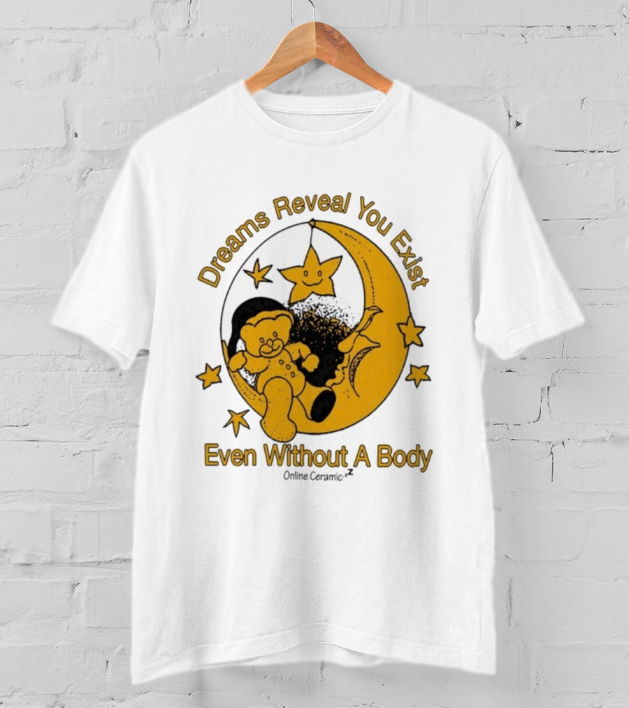 Dreams Reveal You Exist Even Without A Body Moon Bear Star T-Shirt