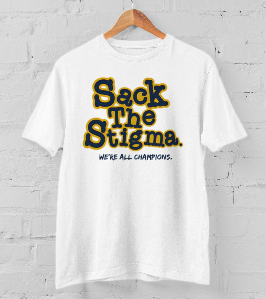Sack The Stigma We’re All Champions T-Shirt