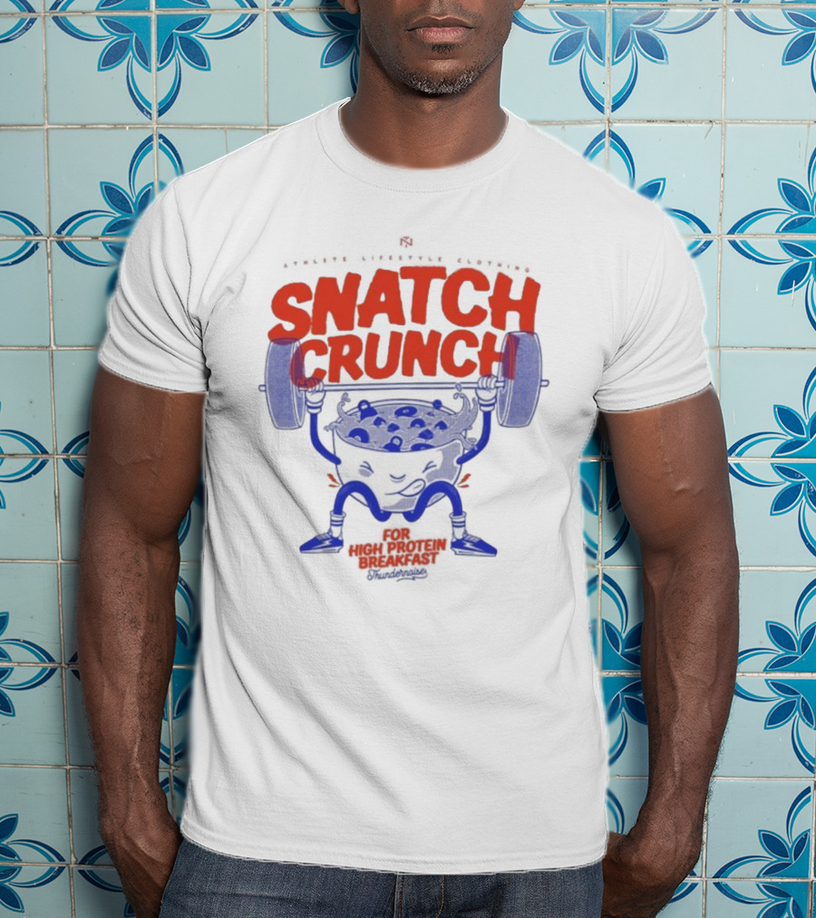 Snatch Crunch High Protein Breakfast Bowl With Barbell Lifting Cereal Character T-Shirt