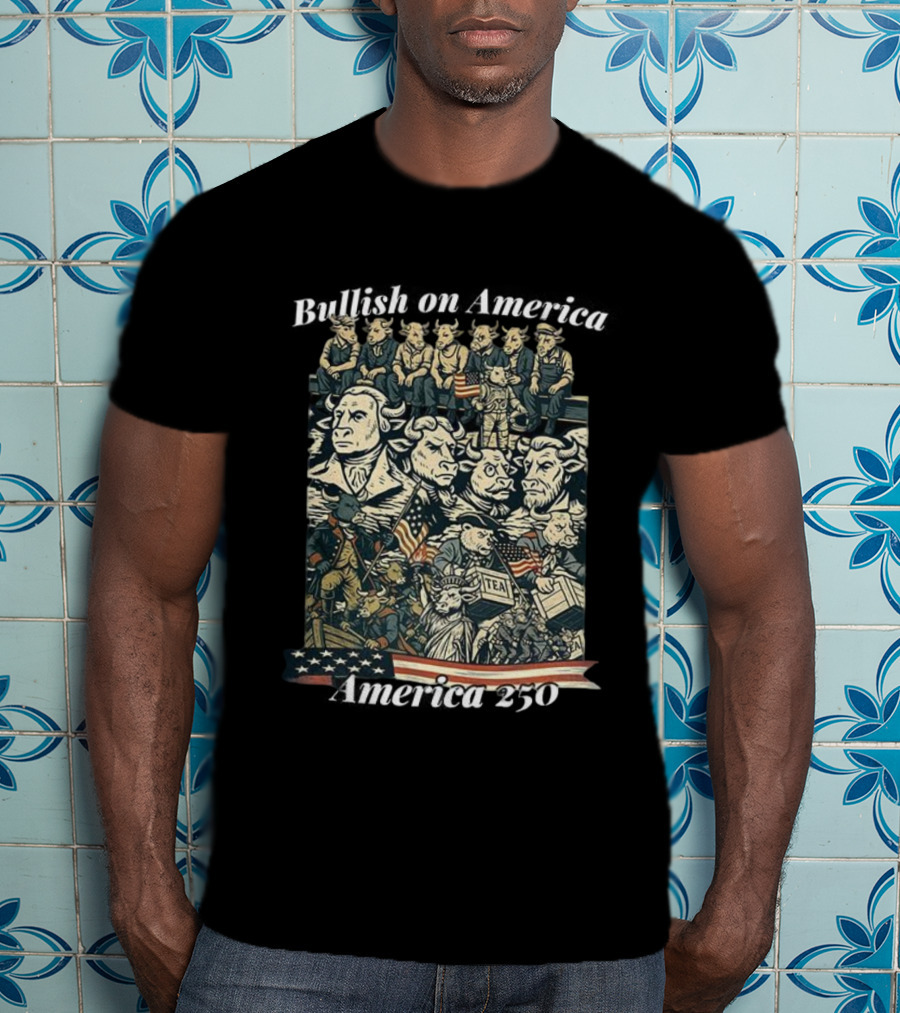 Bullish On America 250 Wall Street Bull Revolution US Flag Statue Of Liberty Tea Party T-Shirt