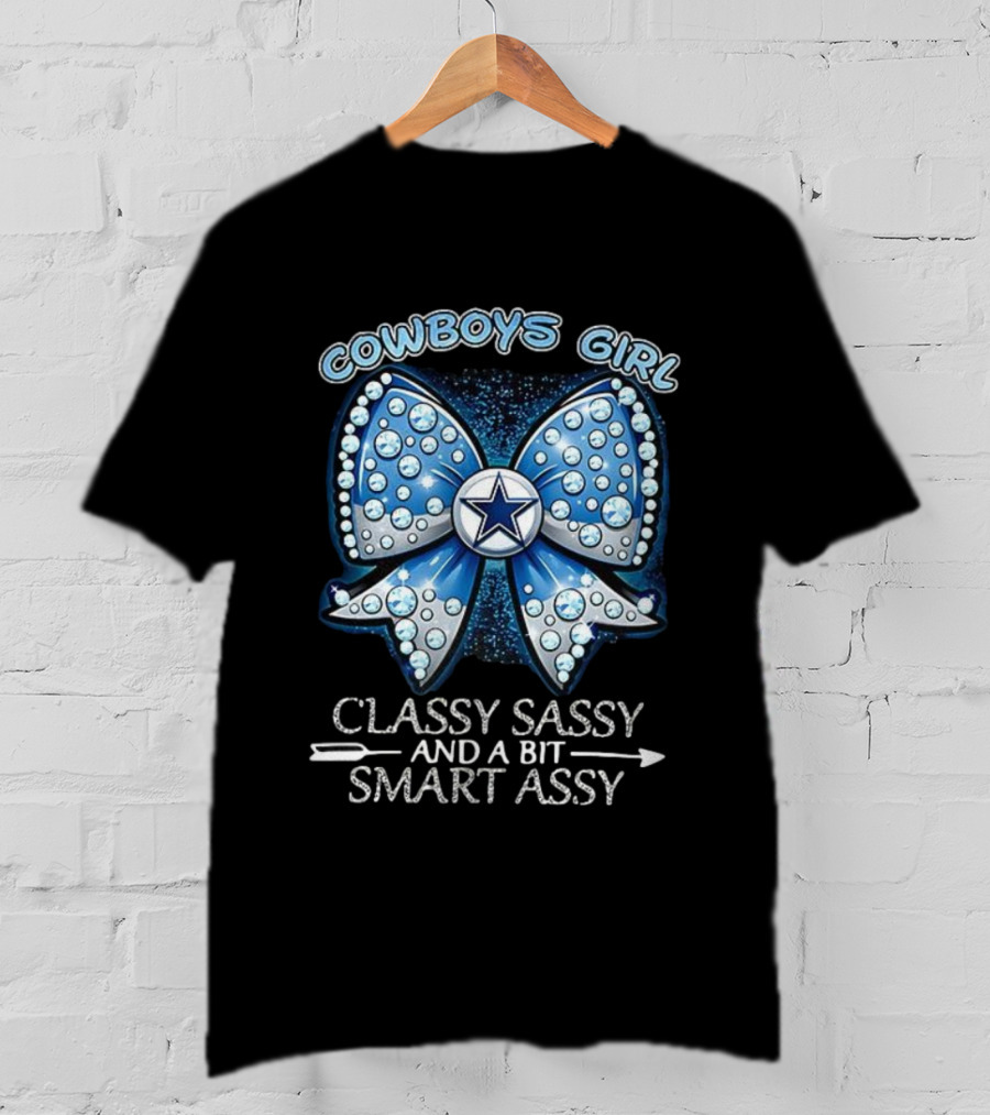 Cowboys Girl Classy Sassy And A Bit Smart Assy Bow And Star Design T-Shirt
