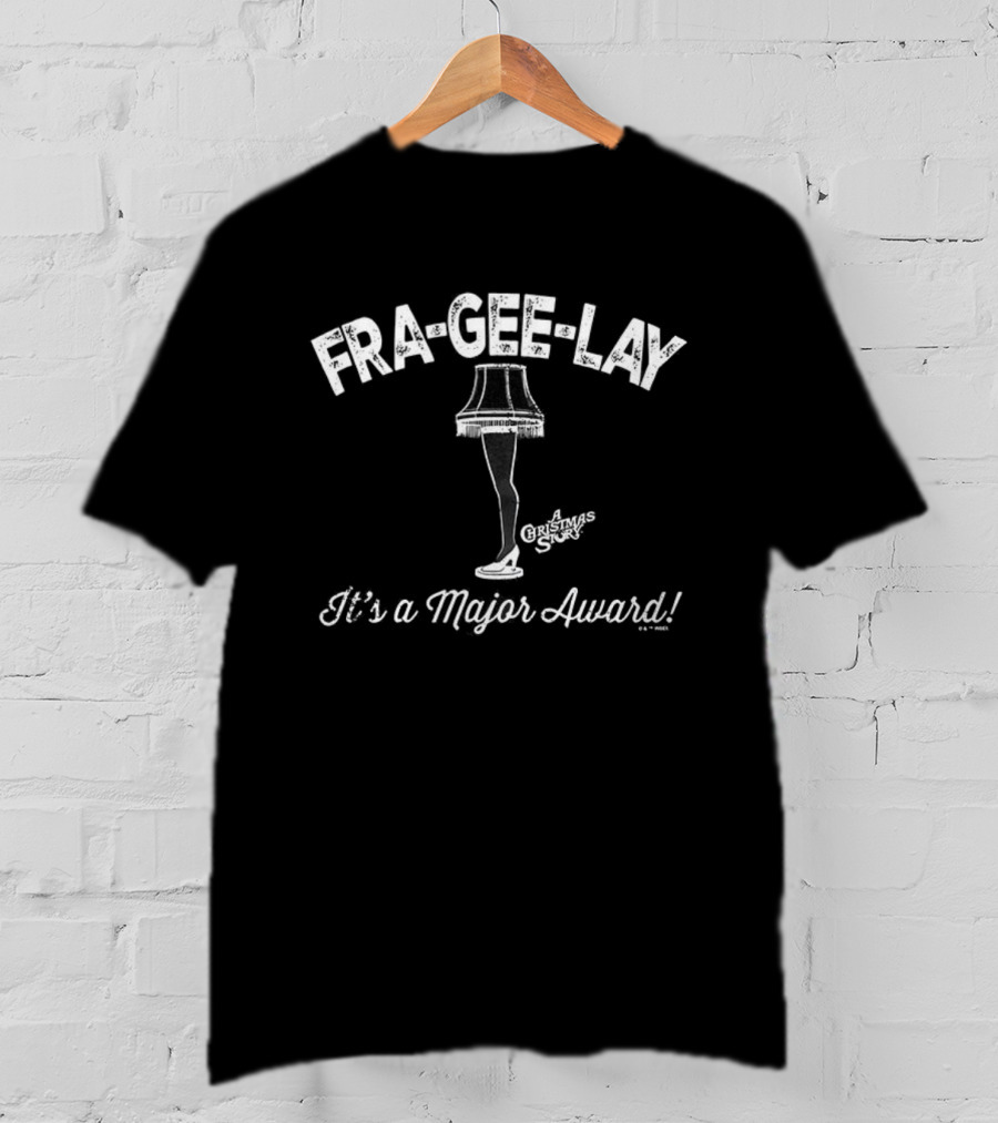 Fra-Gee-Lay Leg Lamp It's A Major Award Christmas T-Shirt