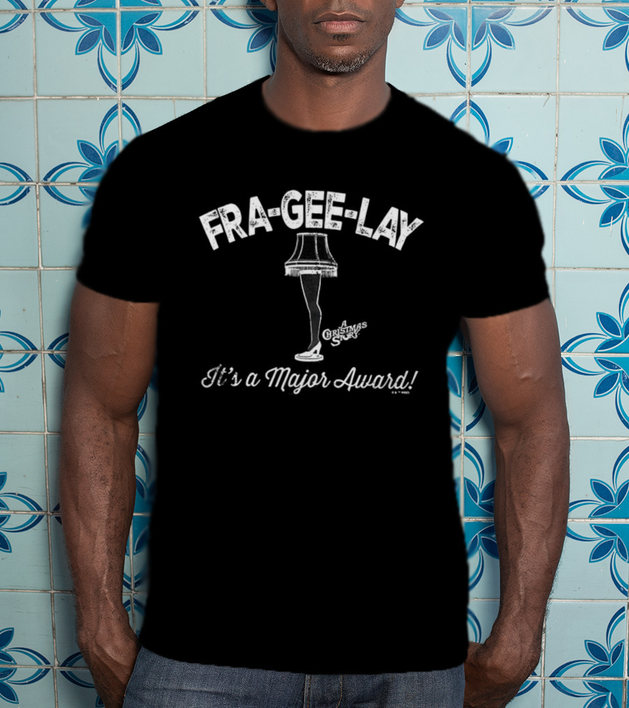 Fra-Gee-Lay Leg Lamp It's A Major Award Christmas T-Shirt