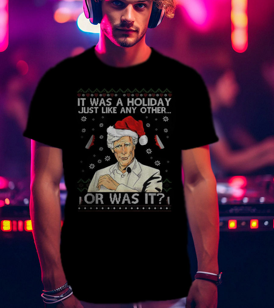 Keith Morrison It Was A Holiday Just Like Any Other Or Was It Merry Christmas Santa Hat Snowflakes T-Shirt