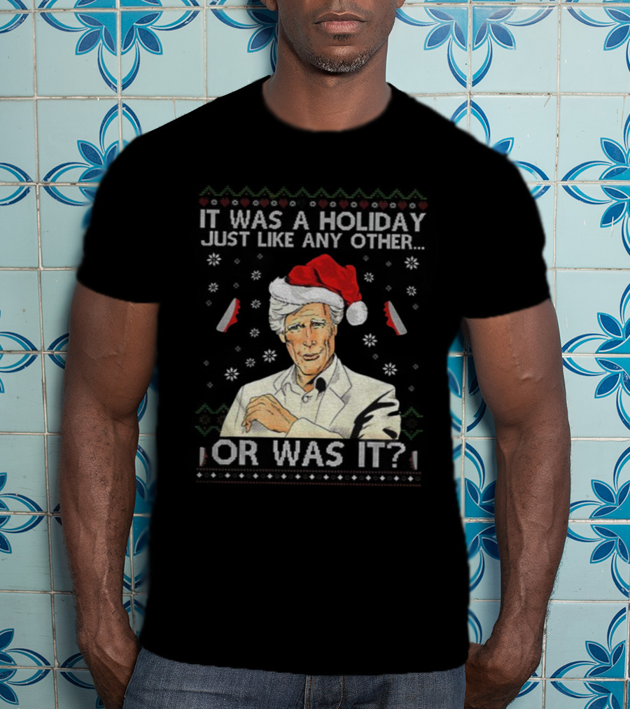 Keith Morrison It Was A Holiday Just Like Any Other Or Was It Merry Christmas Santa Hat Snowflakes T-Shirt
