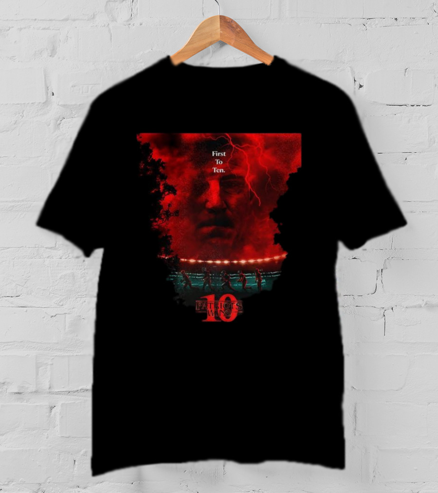 Stranger Things New England Patriots First To Ten Wins T-Shirt
