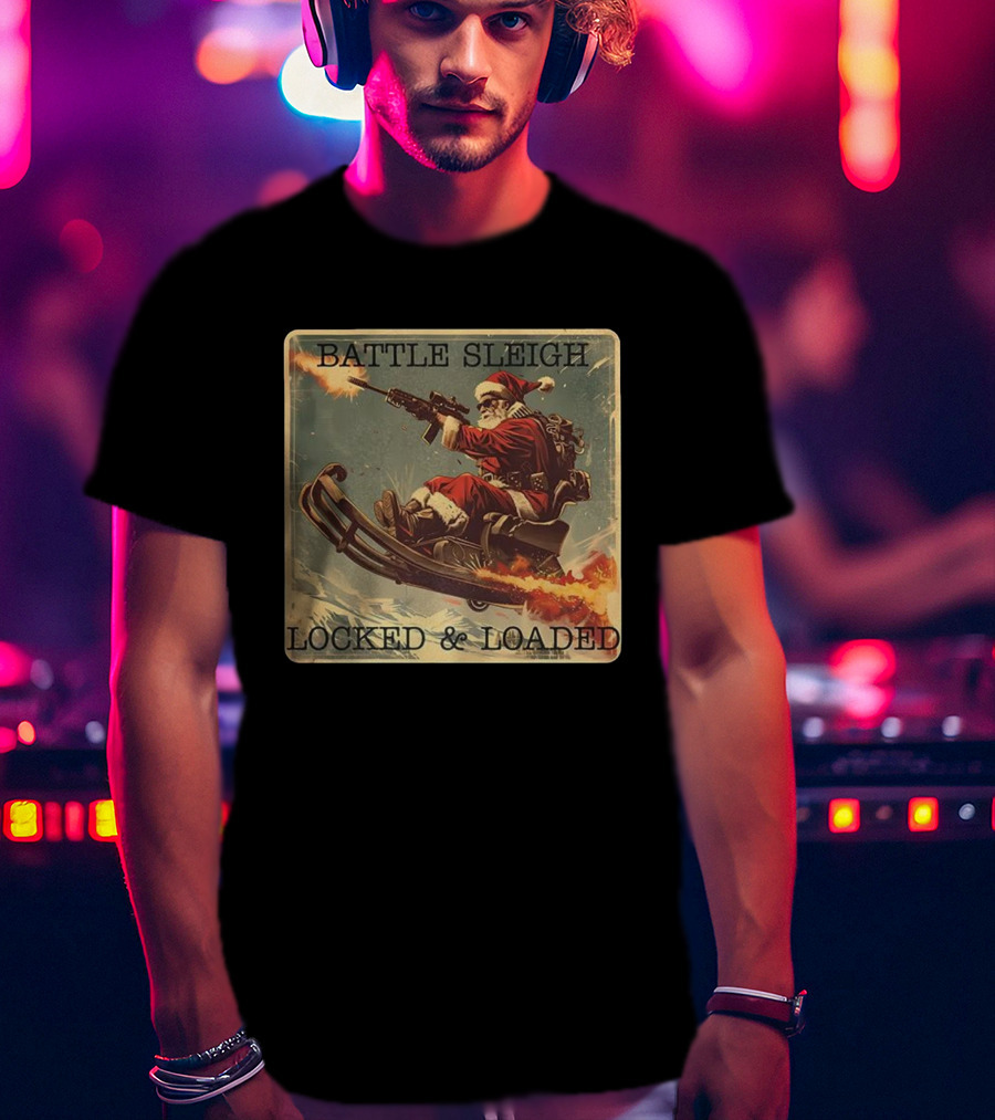 Battle Sleigh Santa Locked And Loaded Christmas T-Shirt