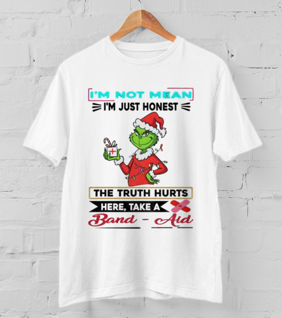 Grinch Santa Hat I'm Not Mean I'm Just Honest The Truth Hurts Here Take A Band Aid Christmas T-Shirt