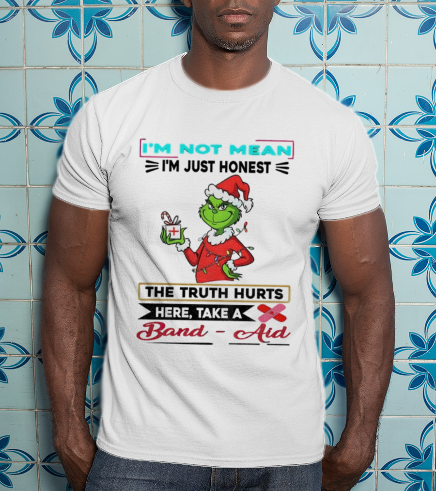 Grinch Santa Hat I'm Not Mean I'm Just Honest The Truth Hurts Here Take A Band Aid Christmas T-Shirt
