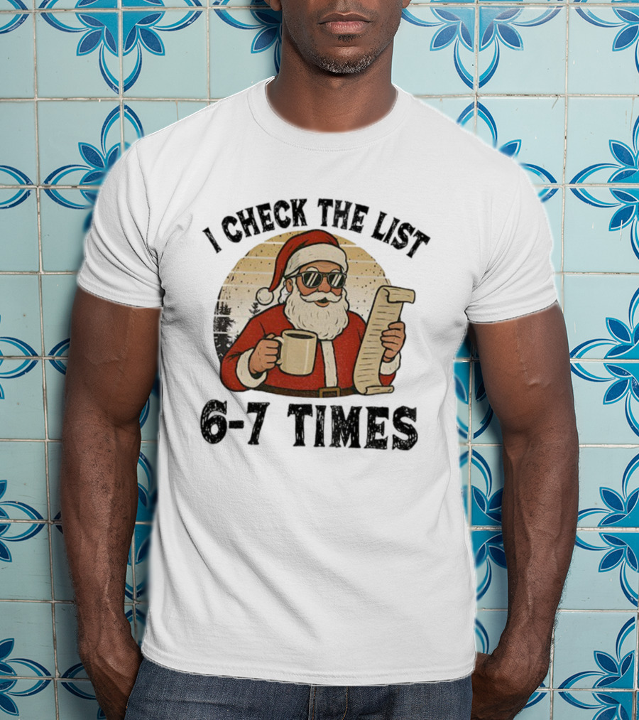 I Check The List 6-7 Times Santa Drinking Coffee Vintage Retro T-Shirt