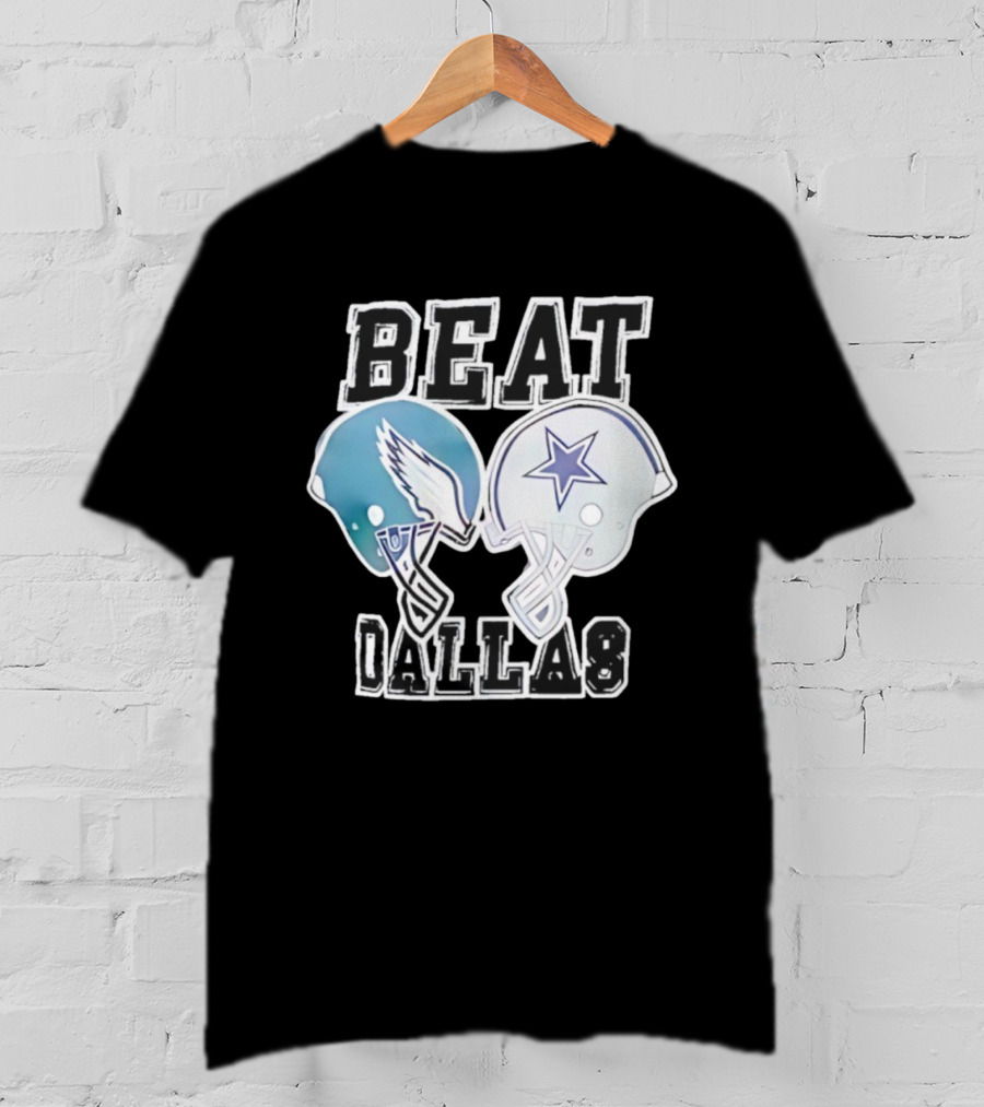 Beat Dallas Philadelphia Eagles Cowboys Helmets Showdown T-Shirt