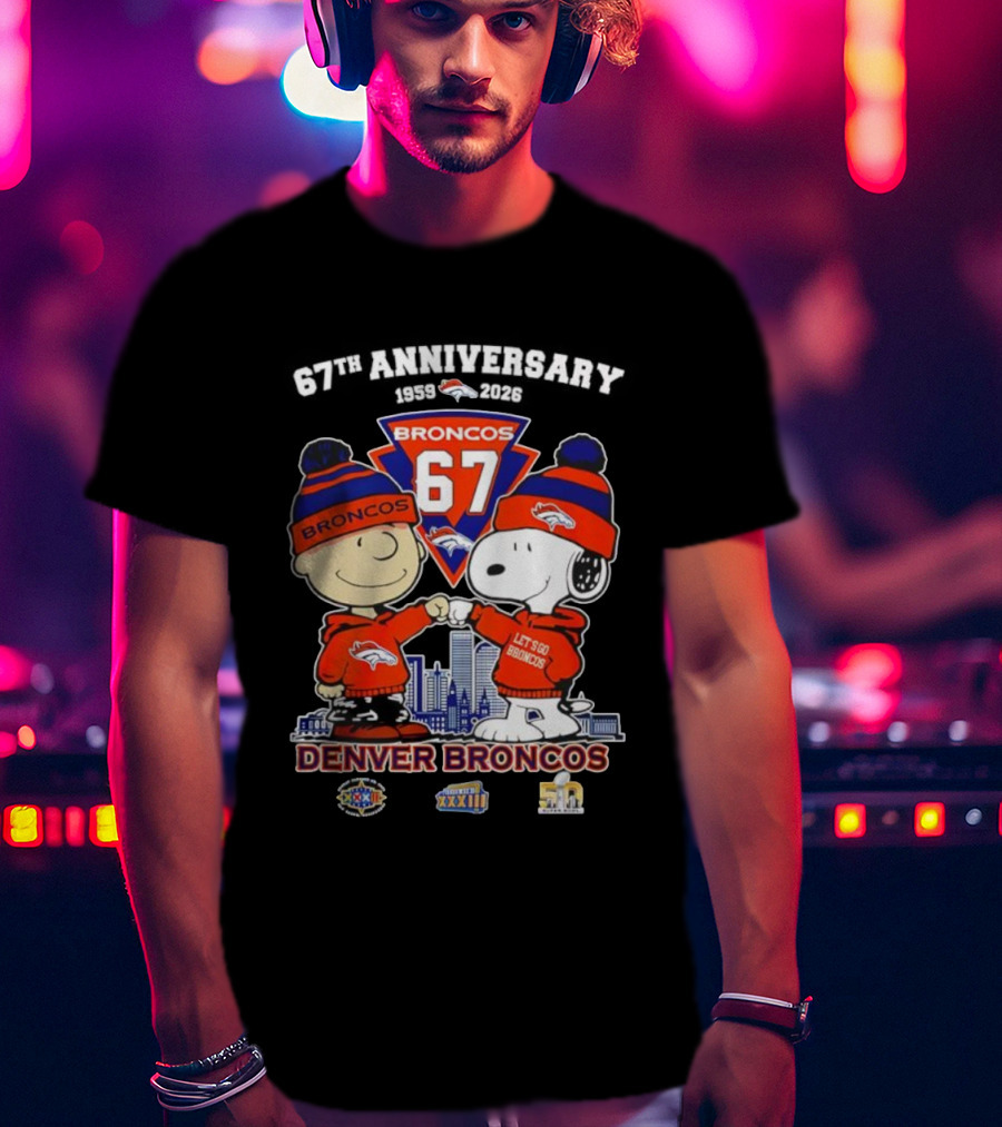 Charlie Brown Snoopy Denver Broncos 67th Anniversary 1959 To 2026 Fist Bump Let's Go Broncos T-Shirt