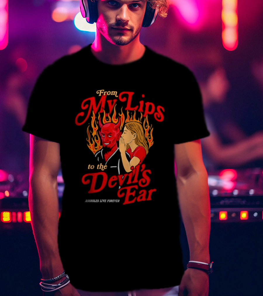 From My Lips Whispering To The Devil's Ear Flames Forever T-Shirt