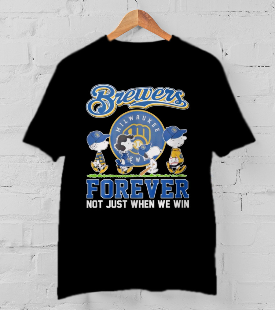 Milwaukee Brewers Peanuts Characters Forever Not Just When We Win T-Shirt