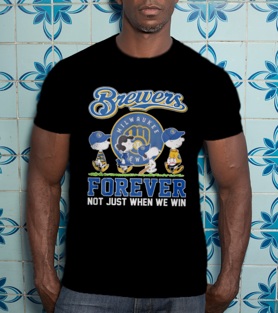 Milwaukee Brewers Peanuts Characters Forever Not Just When We Win T-Shirt