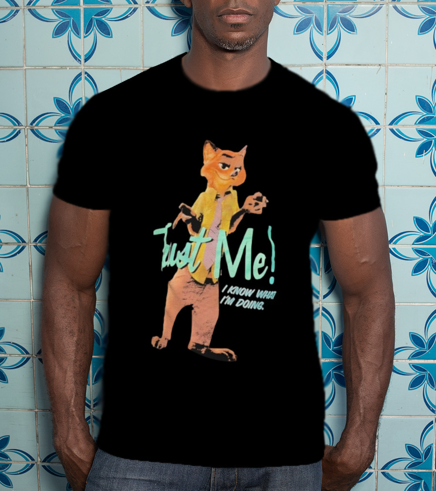 Nick Wilde Fox Trust Me I Know What I’m Doing Zootopia Confidence Meme T-Shirt