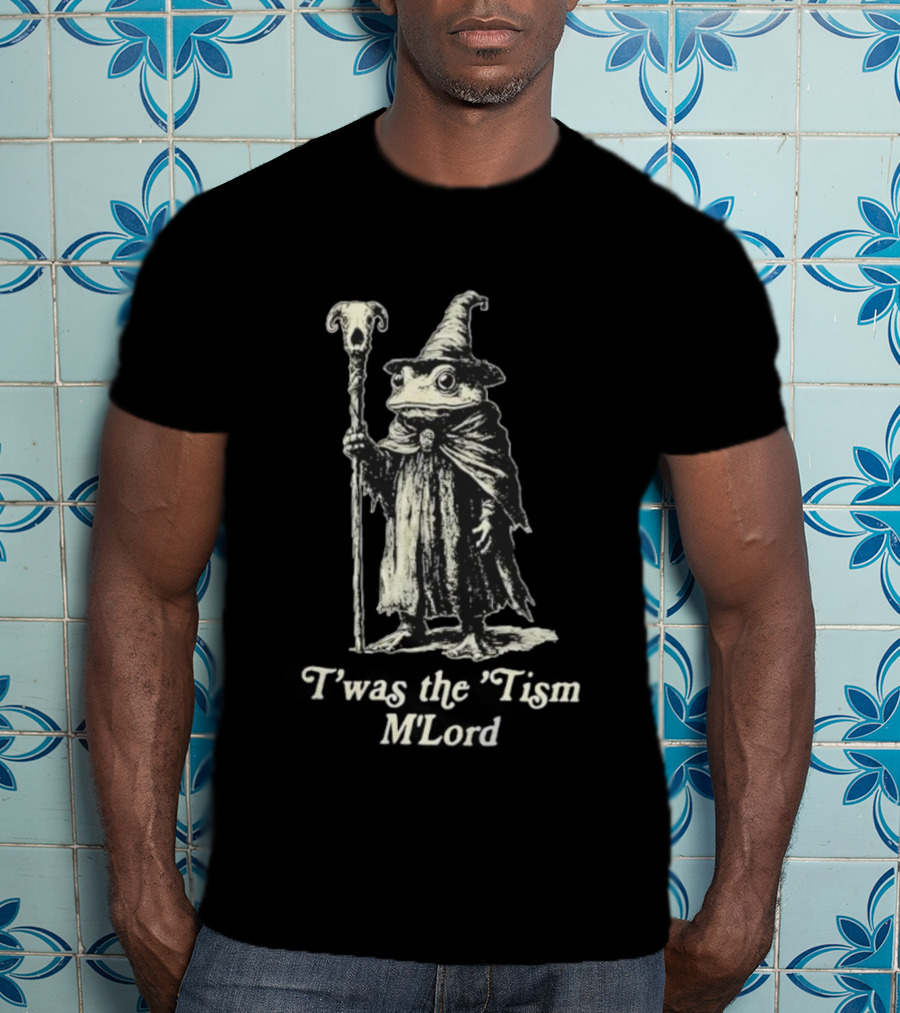 Frog Wizard T'was The 'Tism M'lord Wizard Staff T-Shirt