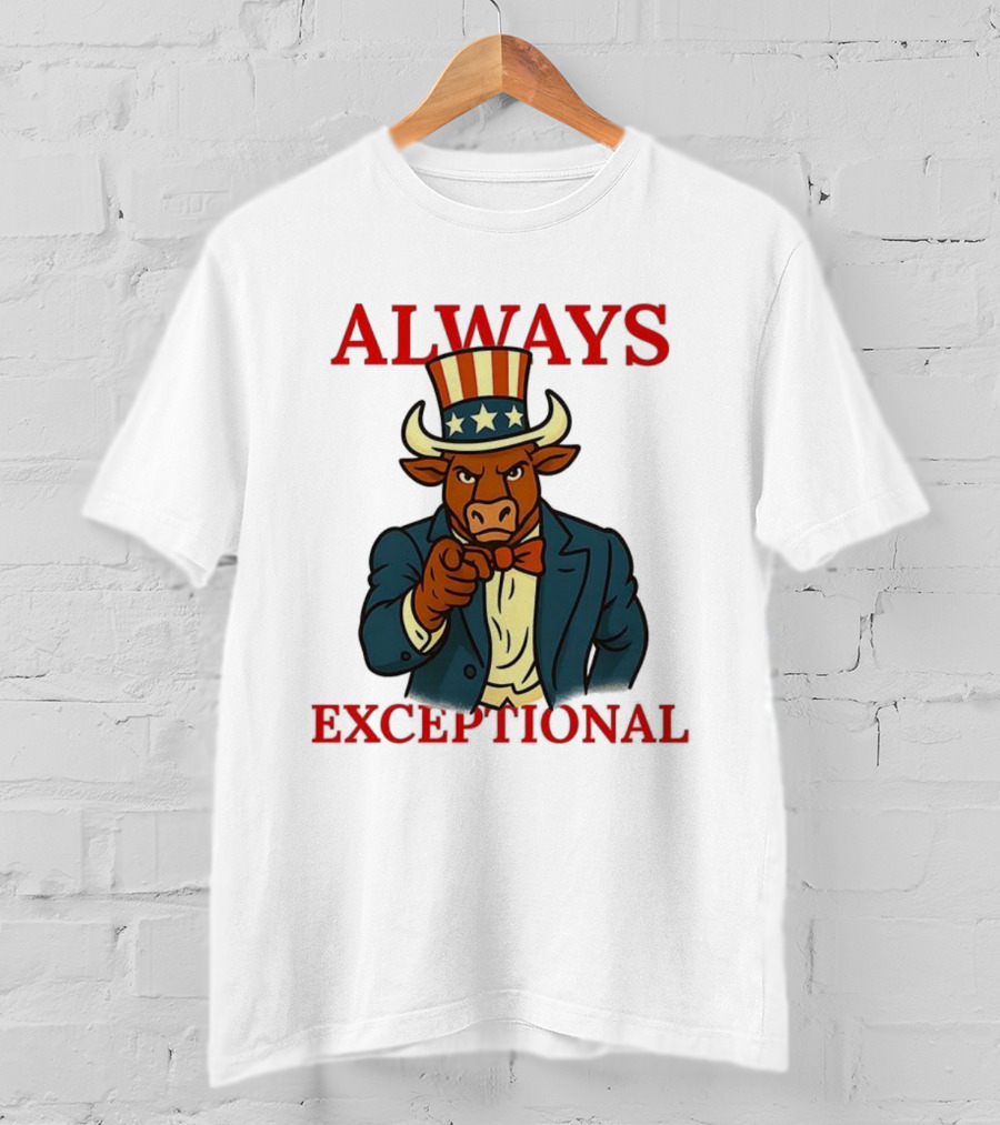 Always Exceptional Patriotic Bull Uncle Sam Style T-Shirt