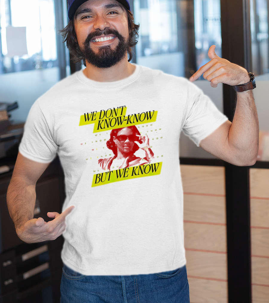 Candace Owens We Don't Know-Know But We Know T-Shirt