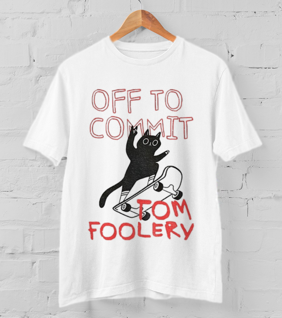 Off To Commit Tomfoolery Cat Mischief T-Shirt