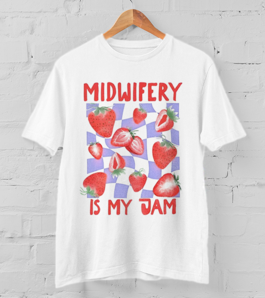 Midwifery Is My Jam Strawberry Pattern T-Shirt