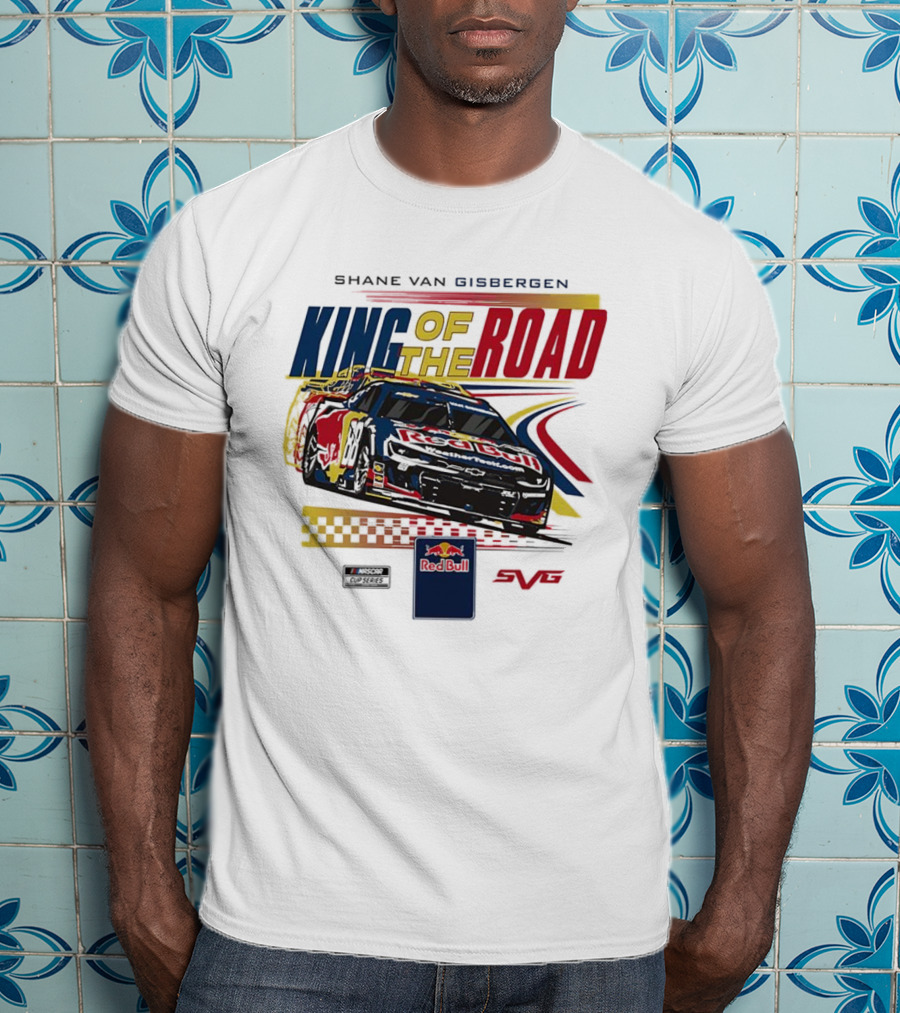 Shane Van Gisbergen King Of The Road Red Bull Sonoma Raceway Victory Trackhouse Racing 88 T-Shirt