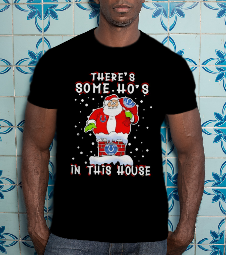 Indianapolis Colts Christmas There's Some Ho's Santa Chimney T-Shirt