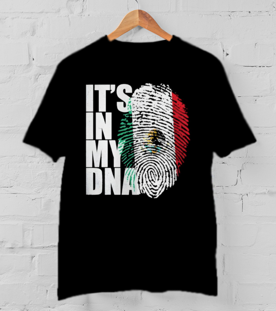 It's In My DNA Mexican Flag Fingerprint T-Shirt