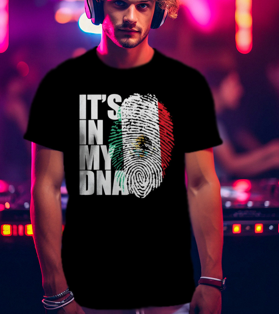 It's In My DNA Mexican Flag Fingerprint T-Shirt