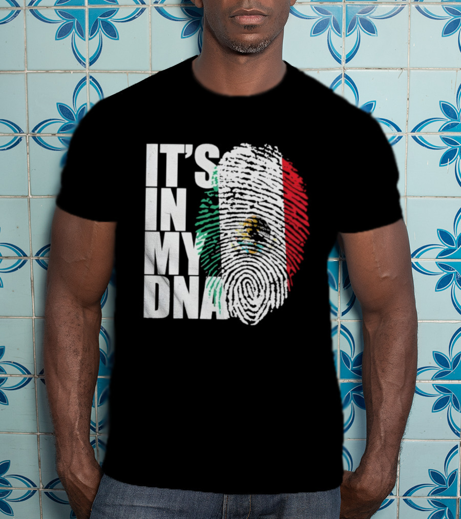 It's In My DNA Mexican Flag Fingerprint T-Shirt