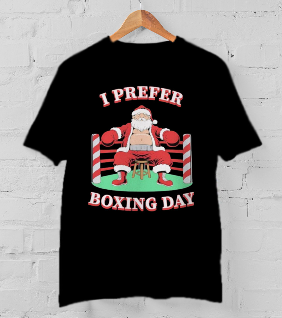 Santa Claus I Prefer Boxing Day Funny Christmas T-Shirt