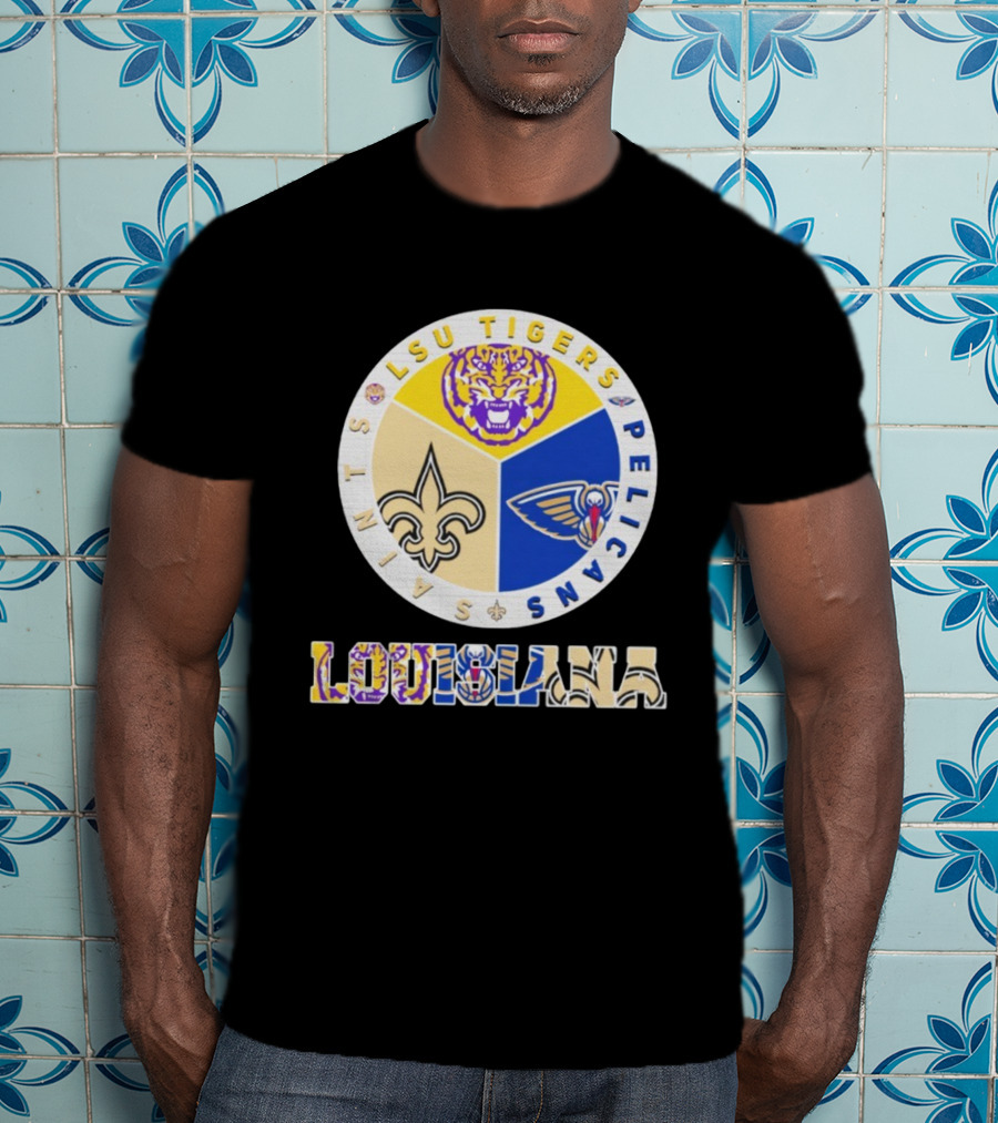 LSU Tigers New Orleans Saints Pelicans Louisiana Sports Team Collaboration T-Shirt