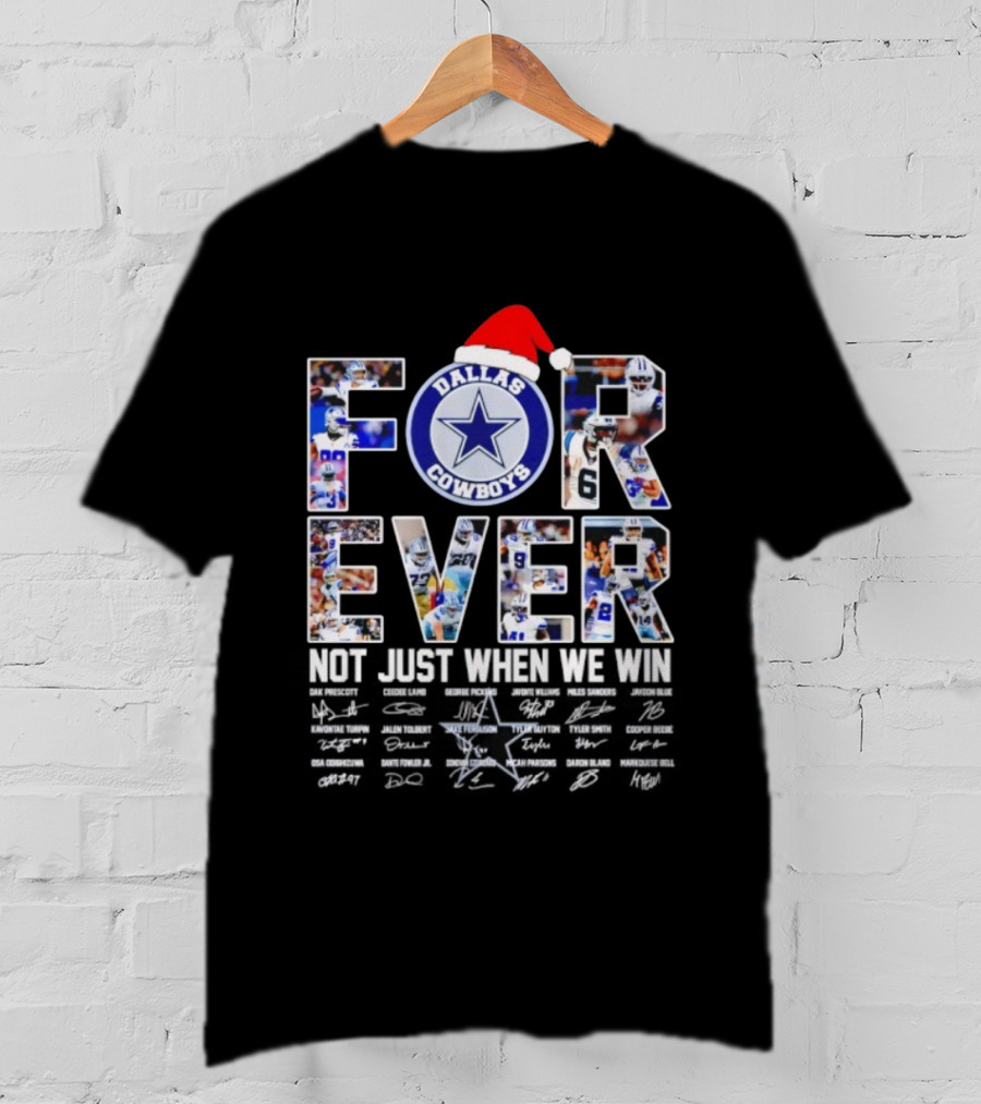 Dallas Cowboys Forever Not Just When We Win Christmas Edition T-Shirt