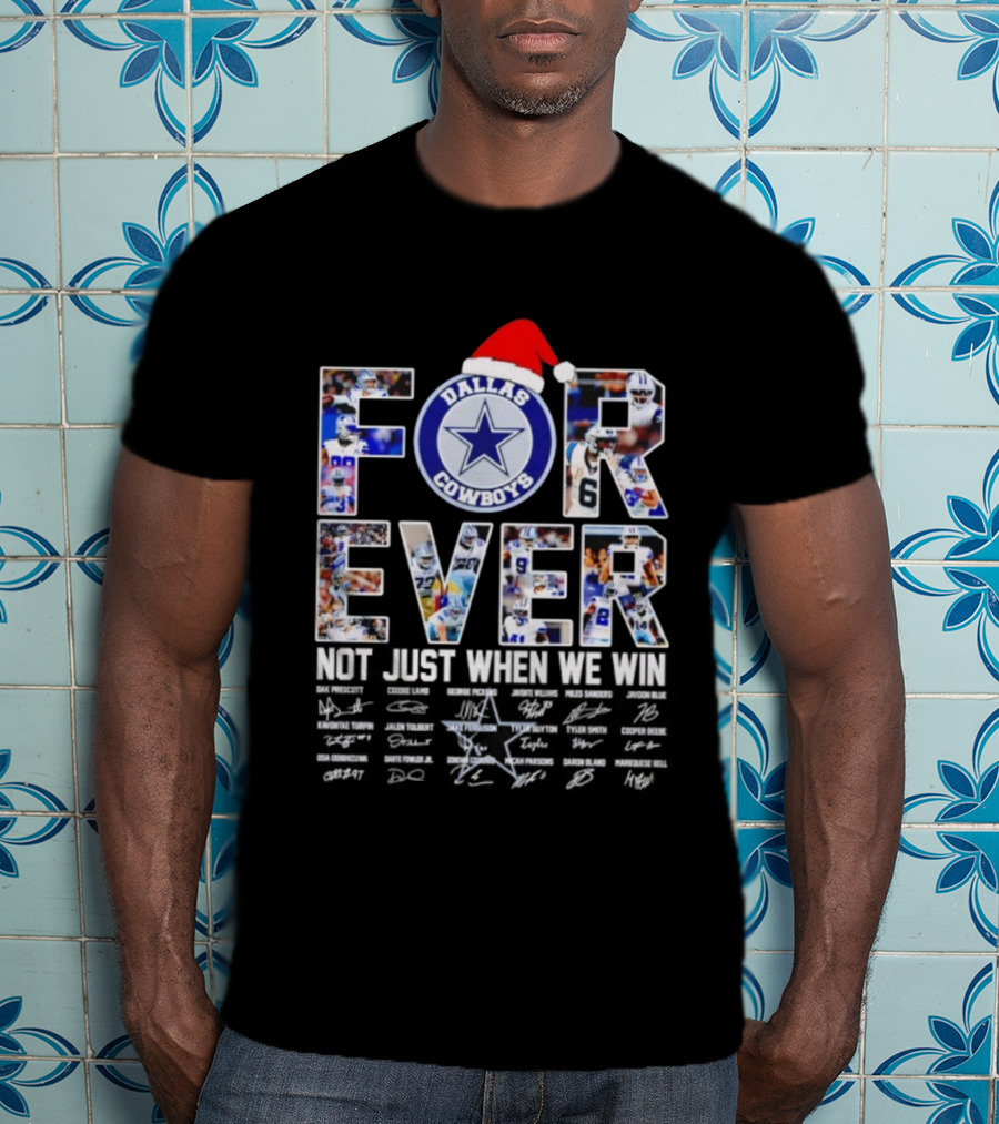 Dallas Cowboys Forever Not Just When We Win Christmas Edition T-Shirt
