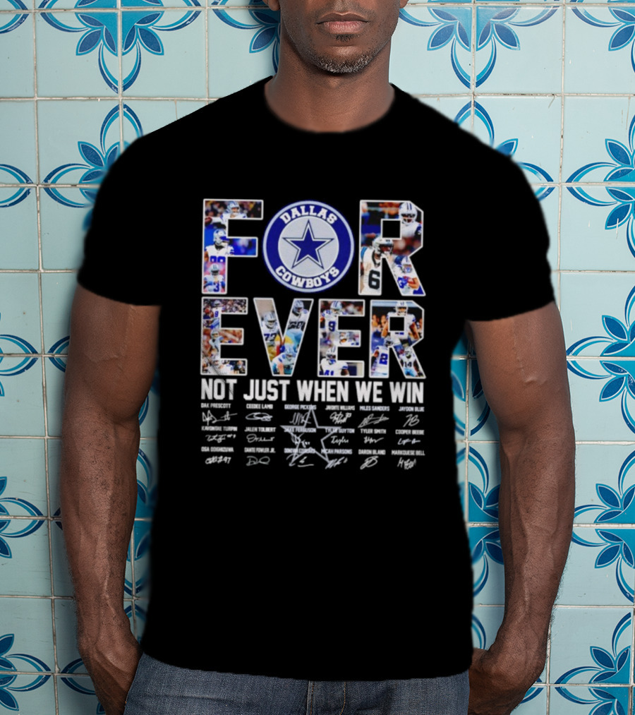 Dallas Cowboys Forever Not Just When We Win Signatures Star Team Players Blue T-Shirt