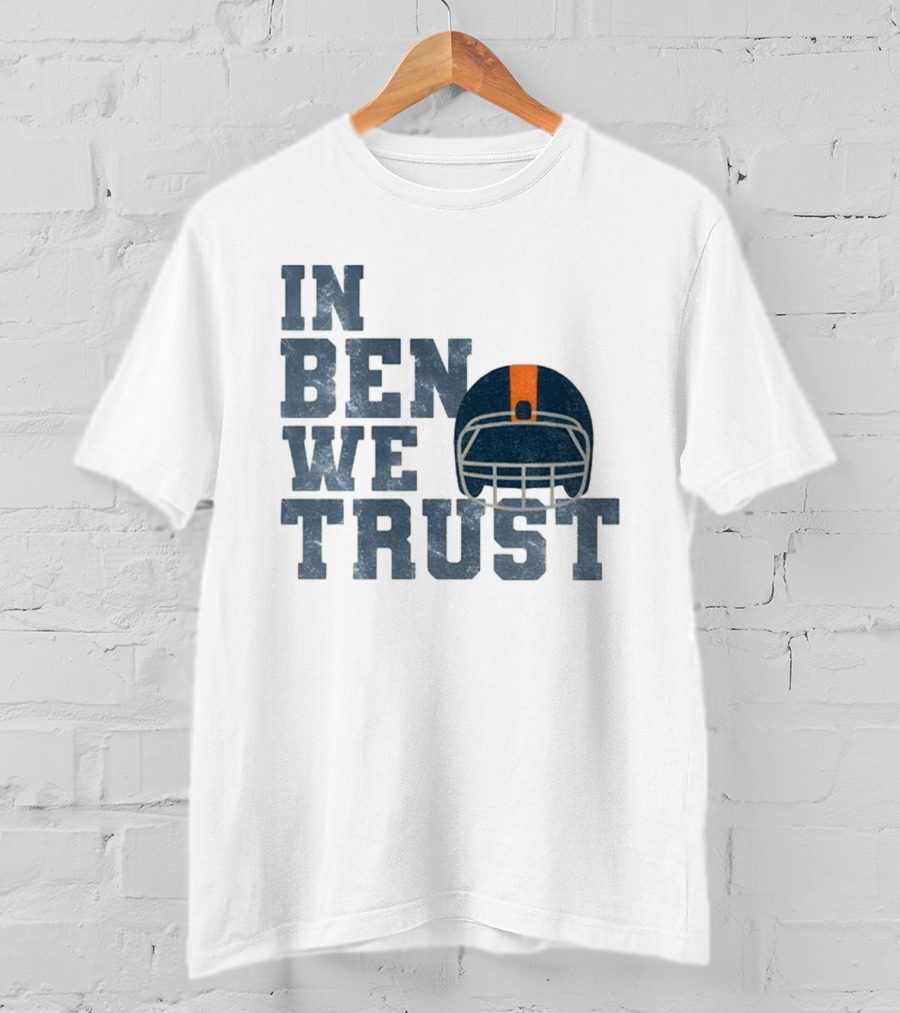 In Ben We Trust Chicago Bears Football NFL Game Day 2025 T-Shirt