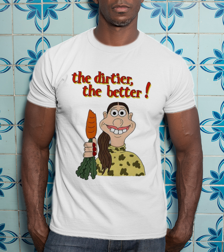The Dirtier The Better Carrot Character T-Shirt
