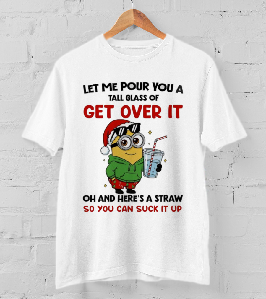 Minion Christmas Get Over It Suck It Up Holiday Humor T-Shirt