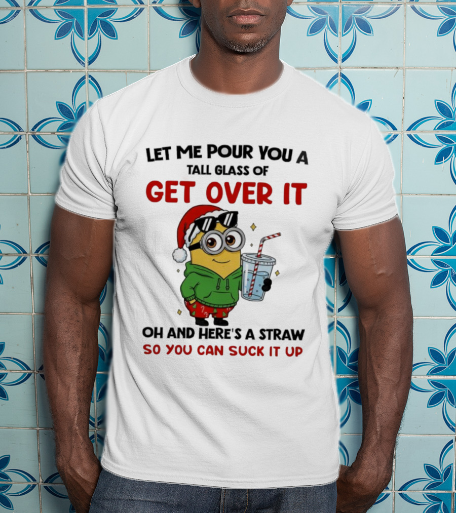 Minion Christmas Get Over It Suck It Up Holiday Humor T-Shirt